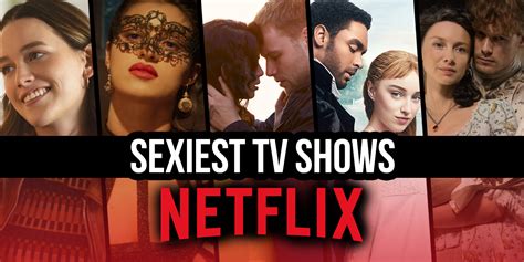 serie netflix sexy|The Best Sexy TV Shows